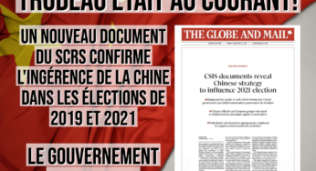 Dernière heure! Le SCRS confirme l’ingérence chinoise dans les élections de 2019 et 2021 : le gouvernement n’a rien fait!