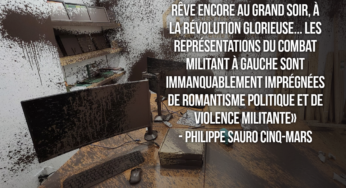 La violence militante ; modus operandi de la gauche