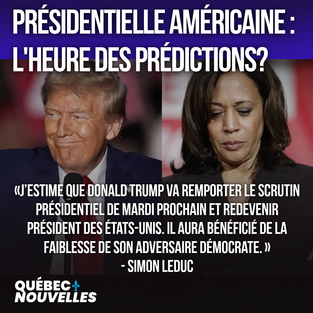 Simon Leduc : "J’estime que Donald Trump va remporter le scrutin présidentiel de mardi prochain."