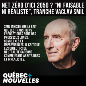 Net zéro d’ici 2050 ? “Ni faisable ni réaliste”, tranche Vaclav Smil