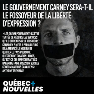 Le gouvernement Carney sera-t-il le fossoyeur de la liberté d’expression ?