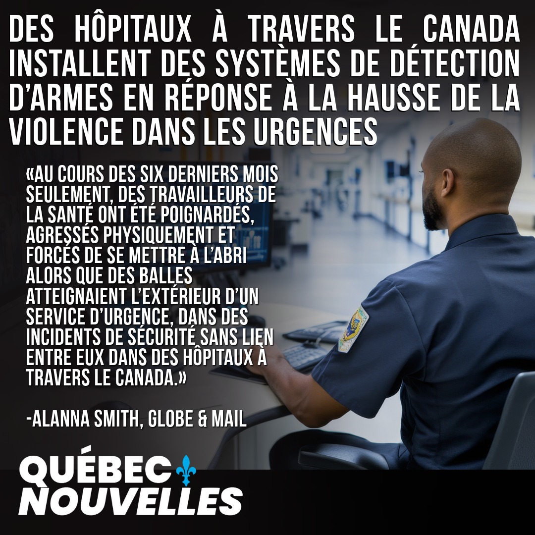 Des hôpitaux à travers le Canada installent des systèmes de détection d’armes en réponse à la hausse de la violence dans les urgences