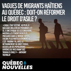 Vagues de migrants haïtiens au Québec : doit-on réformer le droit d’asile ?
