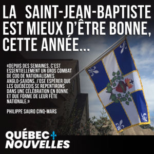La Saint-Jean-Baptiste est mieux d’être bonne, cette année