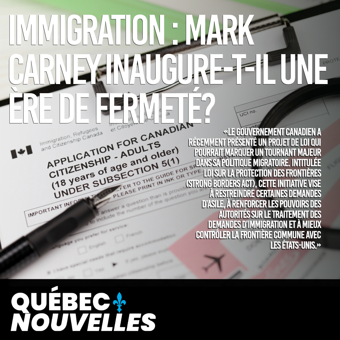 Immigration : Mark Carney inaugure-t-il une ère de fermeté?