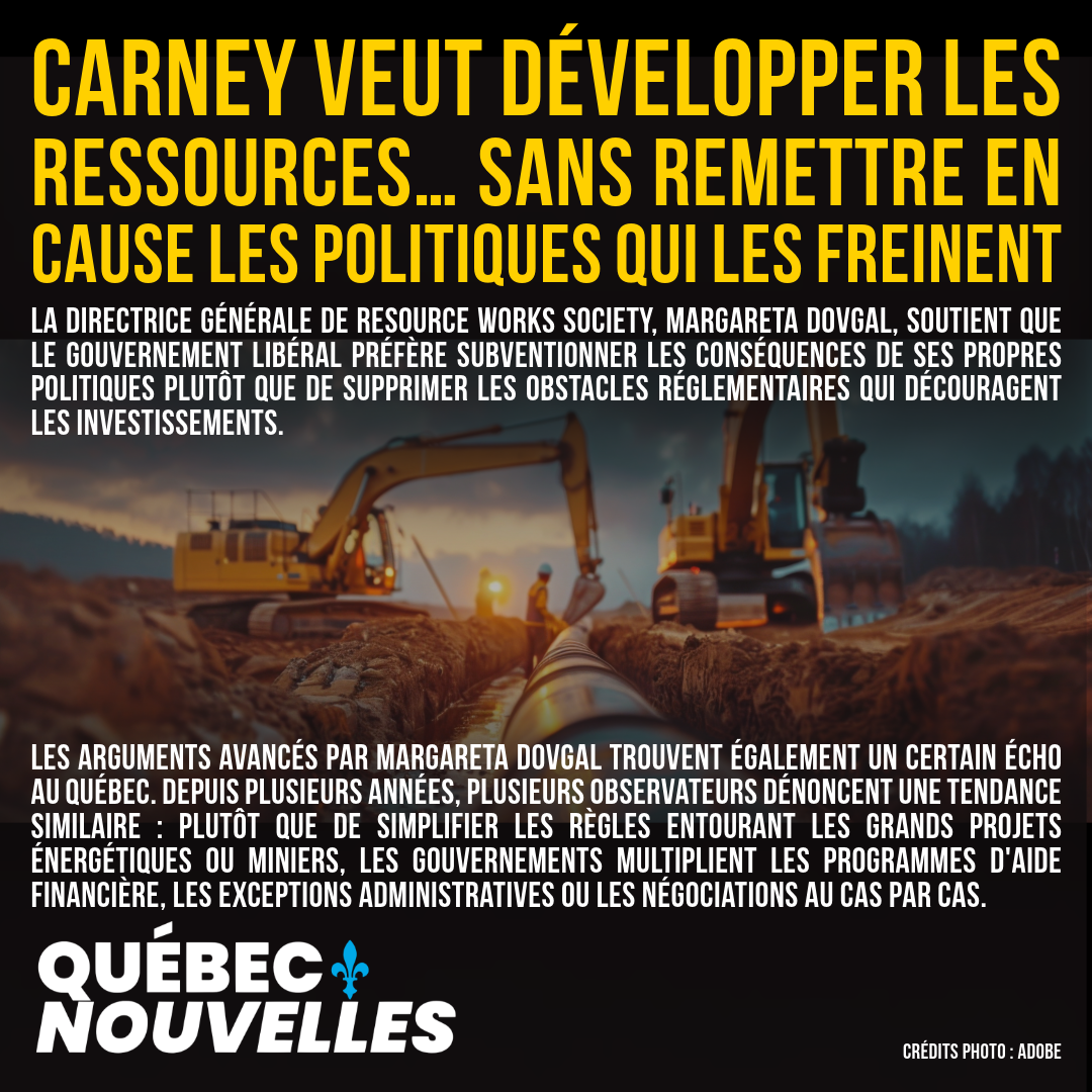 Carney veut développer les ressources… sans remettre en cause les politiques qui les freinent